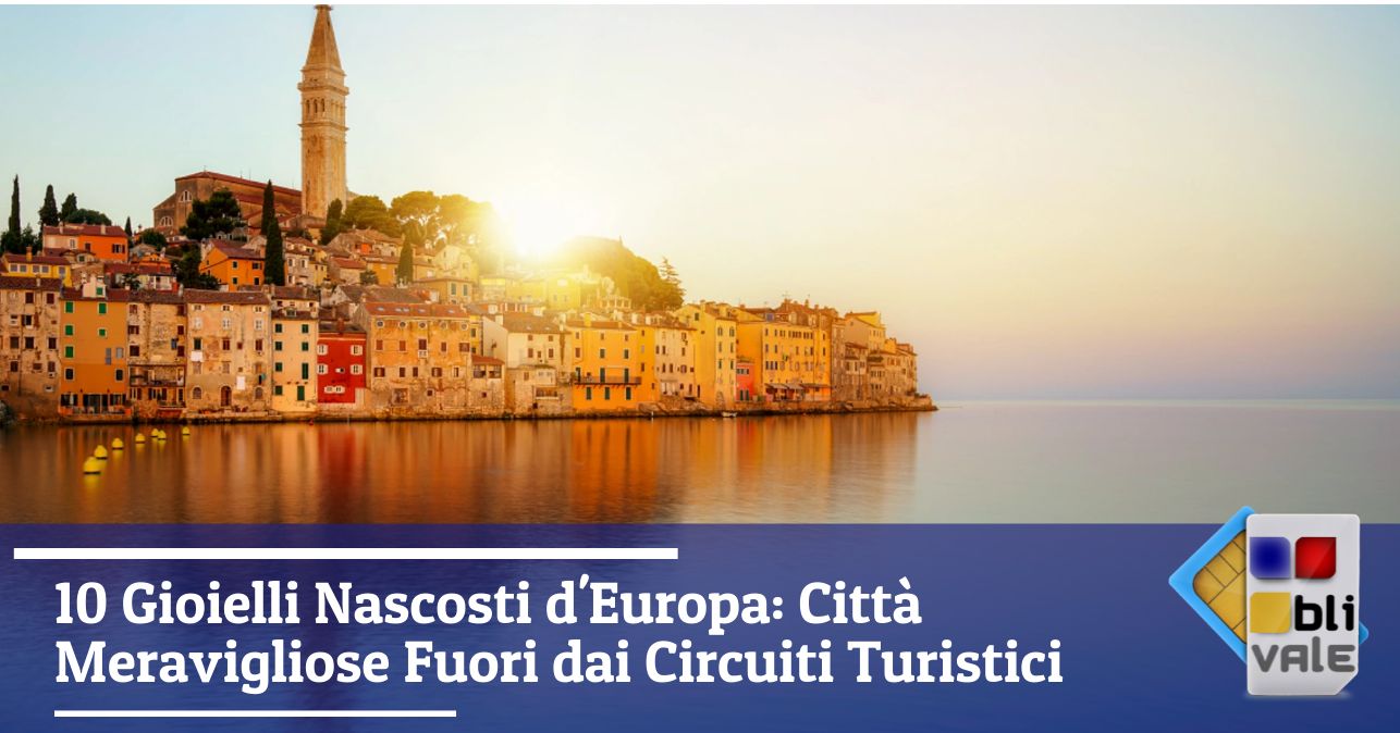 blivale_image_it_10 Gioielli Nascosti Europa_643x337 10 Gioielli Nascosti d'Europa: Città Meravigliose Fuori dai Circuiti Turistici